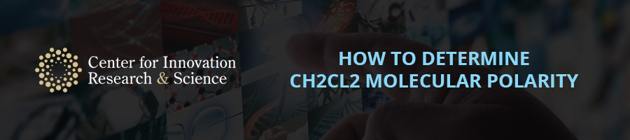 How to Determine CH2CL2 Molecular Polarity