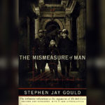 By Stephen Jay Gould: The Mismeasure Of Man