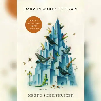 Darwin Comes To Town By Menno Schilthuizen